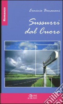 Sussurri dal cuore libro di Bonanomi Erminio