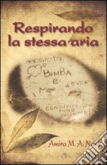 Respirando la stessa aria libro di Nasir Amira M.