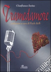 Tramedamore libro di Iovino Gianfranco