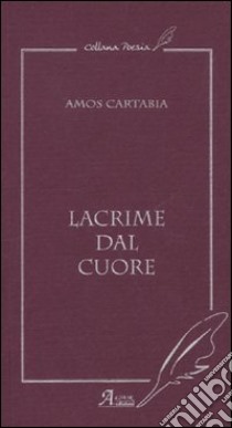 Lacrime dal cuore libro di Cartabia Amos