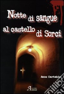 Notte di sangue al castello di Sorci libro di Cartabia Amos