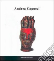 Andrea Capucci. Ediz. italiana e inglese libro di Cappucci Andrea