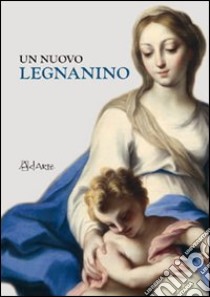 Un nuovo Legnanino. Ediz. illustrata libro di Coppa S. (cur.)