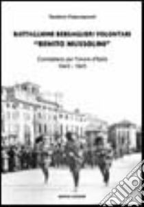 Battaglione bersaglieri volontari «Benito Mussolini». Combattere per l'onore d'Italia 1943-1945 libro di Francesconi Teodoro