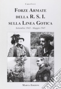 Forze armate della R.S.I. sulla linea gotica libro di Cucut Carlo