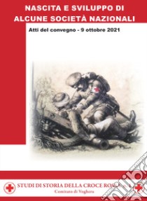 Nascita e sviluppo di alcune società nazionali. Atti del Convegno (9 ottobre 2021) libro