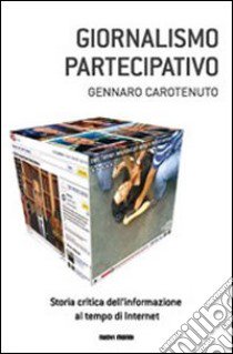 Giornalismo partecipativo libro di Carotenuto Gennaro