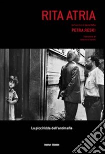 Rita Atria. La picciridda dell'antimafia libro di Reski Petra