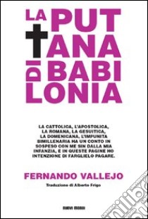 La puttana di Babilonia libro di Vallejo Fernando