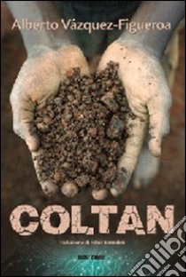 Coltan libro di Vázquez-Figueroa Alberto