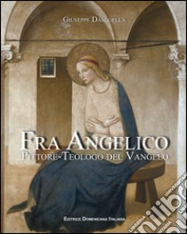 Fra Angelico, pittore-teologo del vangelo libro di Damigella Giuseppe