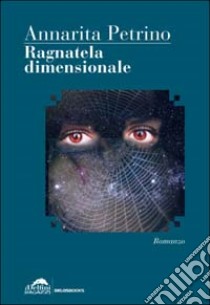 Ragnatela dimensionale libro di Petrino Annarita