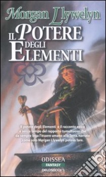 Il potere degli elementi libro di Llywelyn Morgan