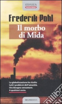 Il morbo di Mida libro di Pohl Frederik