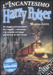 L'incantesimo Harry Potter libro di Lenti Marina