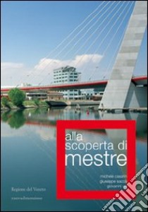 Alla scoperta di Mestre libro di Casarin Michele; Saccà Giuseppe; Vio Giovanni