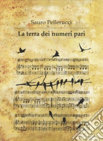 La terra dei numeri pari libro di Pellerucci Sauro