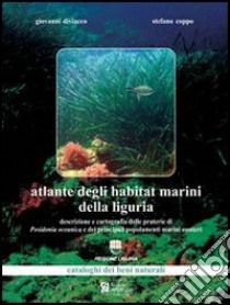 Atlante degli habitat marini della Liguria. Con 86 tavole cartografiche. Con CD-ROM libro di Diviacco Giovanni; Coppo Stefano