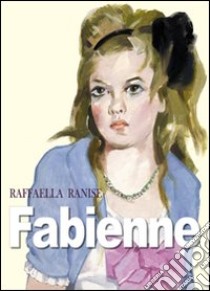 Fabienne libro di Ranise Raffaella