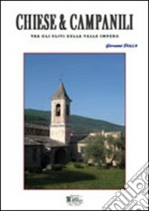 Chiese & campanili. Tra gli ulivi della valle Impero libro di Dolla Giovanni