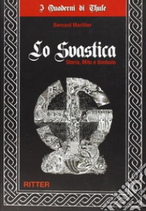 Lo swastika. Storia, mito e simbolo libro di Marillier Bernard