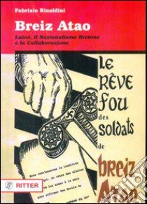 Breiz Atao. Lainé, il nazionalismo bretone e la collaborazione libro di Rinaldini Fabrizio