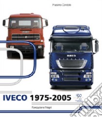 Iveco 1975-2005. Ediz. italiana e inglese libro di Condolo Massimo; Squassoni C. (cur.); Squassoni Negri M. (cur.)