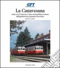 Sassi-Superga: funicolare e tranvia a dentiera nella storia della collina torinese. Ediz. italiana e inglese libro di Condolo Massimo; Squassoni C. (cur.); Squassoni Negri M. (cur.)