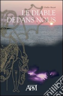 Le diable dedans nous libro di Ascari Giulio