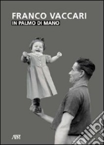 In palmo di mano libro di Vaccari Franco; Panaro L. (cur.)