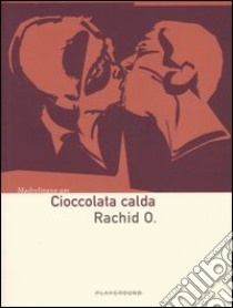 Cioccolata calda libro di Rachid O.