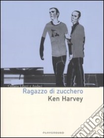 Ragazzo di zucchero libro di Harvey Ken