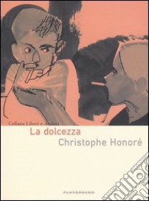 La dolcezza libro di Honoré Christophe