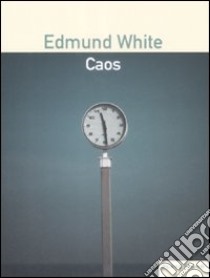 Caos libro di White Edmund