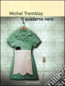 Il quaderno nero libro di Tremblay Michel