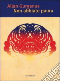 Non abbiate paura libro di Gurganus Allan