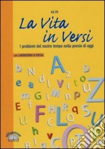 La vita in versi. Per la Scuola media libro di Messina R. (cur.)