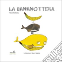 La bananottera libro di Riccioli Maria Lucia