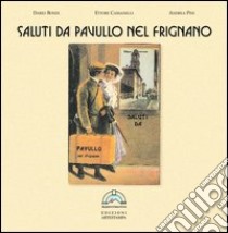 Saluti da Pavullo nel Frignano libro di Bondi Dario; Cassanelli Ettore; Pini Andrea
