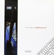 High perspectives. Ediz. italiana e inglese libro di Buffagni Dino