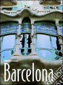 Barcelona. Ediz. multilingue libro di Levoni Gianfranco