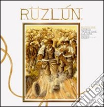 Ruzlùn-Ruzzolone. Storia, tradizione, cultura, gioco, sport libro di Bellisi Walter; Zanaglia Romano