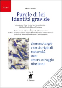 Parole di lei. Identità gravide libro di Inversi Maria