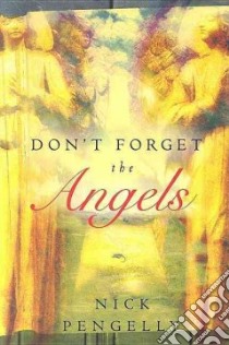 Do not forget the angels libro di Pengelly Nick