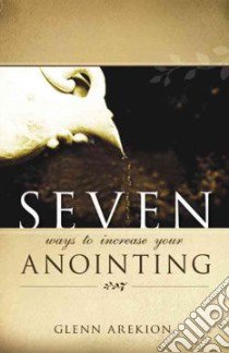 Seven ways to increase your anointing libro di Arekion Glenn