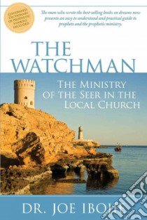 The watchman. The ministry of the seer in the local church libro di Ibojie Joe