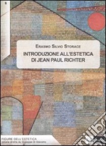 Introduzione all'estetica di Jean Paul Richter libro di Storace Erasmo Silvio