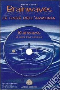 Brainwaves. Le onde dell'armonia. Con CD Audio libro di Fortini Nirodh