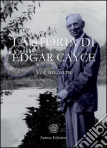 La storia di Edgar Cayce. Vi è un fiume libro di Sugrue Thomas