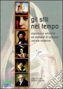 Gli stili nel tempo libro di Toni Gioacchino, Ruggerini Gianluca